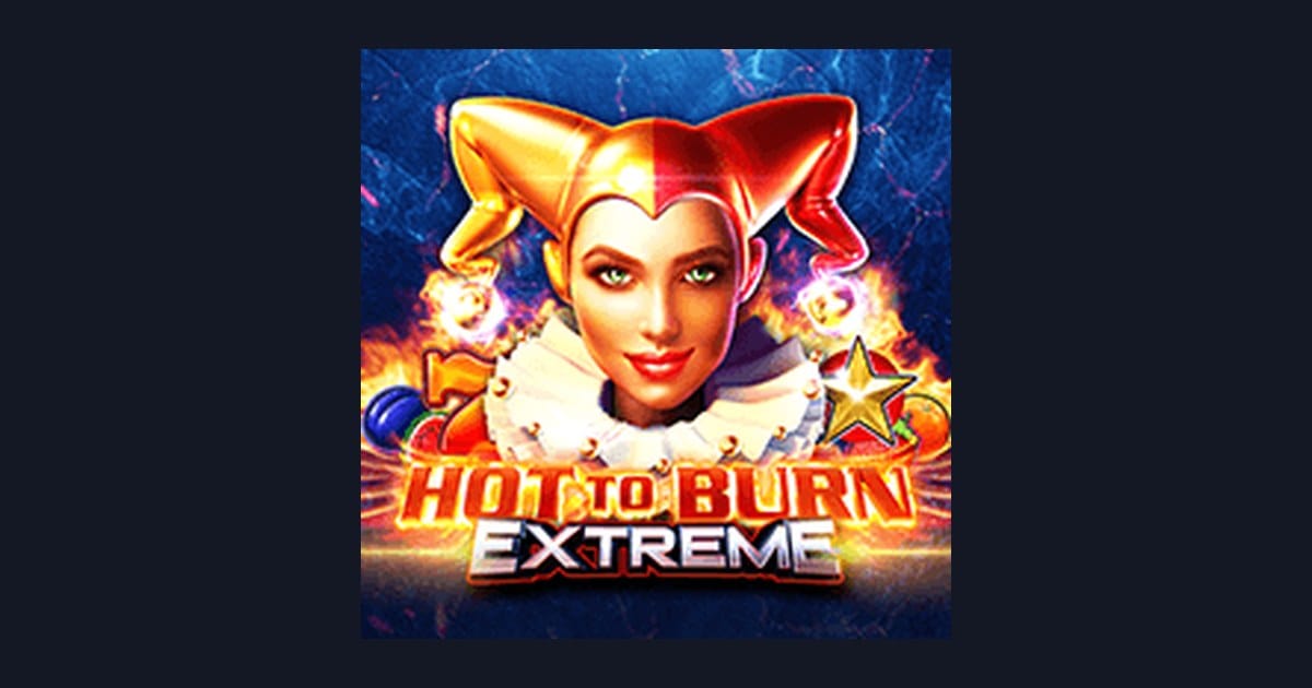 Raih Maxwin dengan Tips Pola di Hot To Burn Extreme Slot