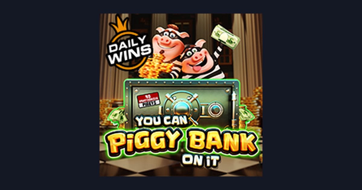Raih Maxwin di Slot You Can Piggy Bank on It dengan Strategi Tepat